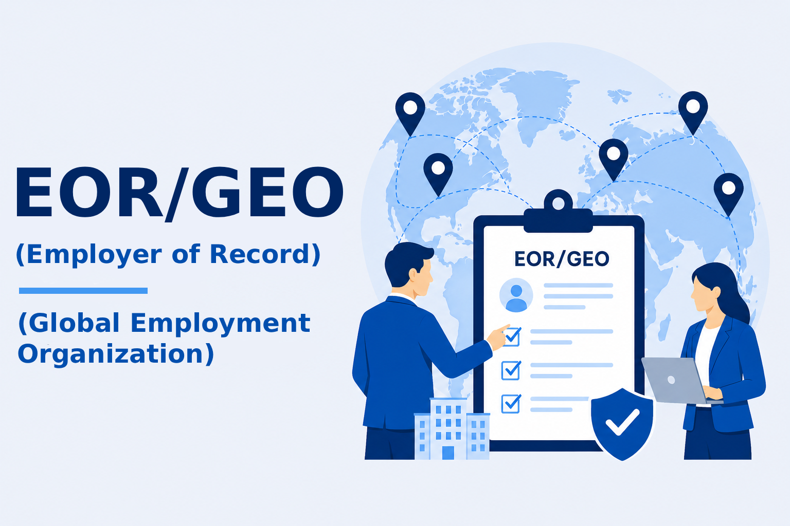 EOR/GEO (Employer of Record) (Thuê ngoài/Cung cấp nhân sự) là gì?